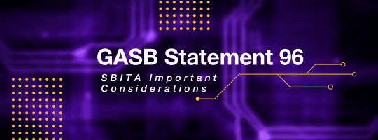 Implementing GASB Statement No. 96: Important Considerations