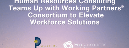 Rea & Associates HR Consulting Teams Up with Working Partners® Consortium to Elevate Workforce Solutions