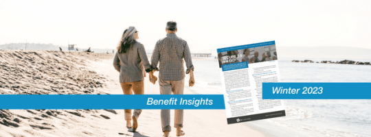 Benefit Insights Newsletter | Winter 2023