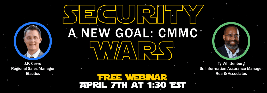 Attend Security Wars' Episode 1, A New Goal: CMMC on April 7, 2021, at 1:30 p.m. to learn more about this new certification and how it will impact your ability to bid on future DoD contracts.