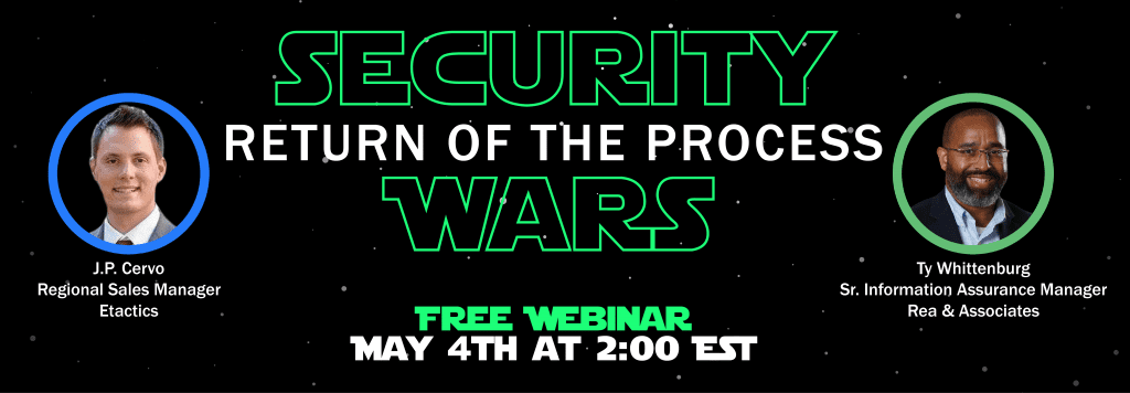 Attend Security Wars' Episode 2, Return of the Process on May 4, 2021, at 2:00 p.m. to learn how to use growth and security to drive a culture of growth fueled by CMMC best practices